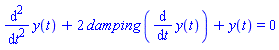 diff(diff(y(t), t), t)+2*damping*(diff(y(t), t))+y(t) = 0