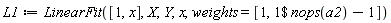 L1 := LinearFit([1, x], X, Y, x, weights = [1, `$`(1, nops(a2)-1)])