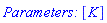 `Parameters: `[K]