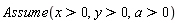 Assume(x > 0, y > 0, a > 0)