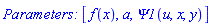 `Parameters: `[f(x), a, Psi1(u, x, y)]