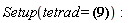 "Setup(tetrad = ?):"