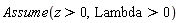 Assume(z > 0, Lambda > 0)