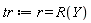 tr := r = R(Y)