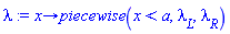 proc (x) options operator, arrow; piecewise(x < a, lambda__L, lambda__R) end proc
