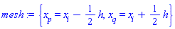 {x__p = x__i-(1/2)*h, x__q = x__i+(1/2)*h}