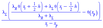 lambda__L*((lambda__R*theta(x__i+(1/2)*h)+lambda__L*theta(x__i-(1/2)*h))/(lambda__R+lambda__L)-theta(x__p))/(x__i-x__p)