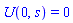 U(0, s) = 0