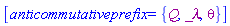 [anticommutativeprefix = {Q, _lambda, theta}]