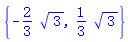 {-(2/3)*3^(1/2), (1/3)*3^(1/2)}