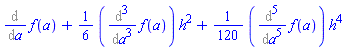 Diff(f(a), a)+(1/6)*(Diff(Diff(Diff(f(a), a), a), a))*h^2+(1/120)*(Diff(Diff(Diff(Diff(Diff(f(a), a), a), a), a), a))*h^4