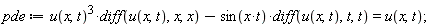 pde := u(x, t)^3*(diff(u(x, t), x, x))-sin(x*t)*(diff(u(x, t), t, t)) = u(x, t);