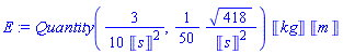 ScientificErrorAnalysis:-Quantity((3/10)/Units:-Unit('s')^2, (1/50)*418^(1/2)/Units:-Unit('s')^2)*Units:-Unit('kg')*Units:-Unit('m')