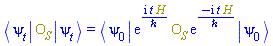 Physics:-`*`(Physics:-Bra(psi, t), O__S, Physics:-Ket(psi, t)) = Physics:-`*`(Physics:-Bra(psi, 0), exp(I*t*H/`&hbar;`), O__S, exp(-I*t*H/`&hbar;`), Physics:-Ket(psi, 0))