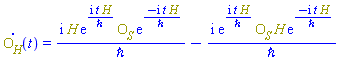 diff(O__H(t), t) = I*Physics:-`*`(H, exp(I*t*H/`&hbar;`), O__S, exp(-I*t*H/`&hbar;`))/`&hbar;`-I*Physics:-`*`(exp(I*t*H/`&hbar;`), O__S, H, exp(-I*t*H/`&hbar;`))/`&hbar;`