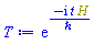 exp(-I*t*H/`&hbar;`)