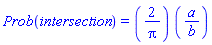 Prob(intersection) = ``(2/Pi)*``(a/b)