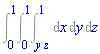Int(Int(Int(``, x = y*z .. 1), y = 0 .. 1), z = 0 .. 1)