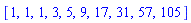 [1, 1, 1, 3, 5, 9, 17, 31, 57, 105]