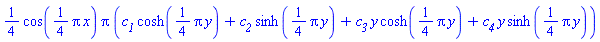 (1/4)*cos((1/4)*Pi*x)*Pi*(c__1*cosh((1/4)*Pi*y)+c__2*sinh((1/4)*pi*y)+c__3*y*cosh((1/4)*Pi*y)+c__4*y*sinh((1/4)*Pi*y))
