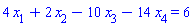 4*x[1]+2*x[2]-10*x[3]-14*x[4] = 6