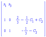 "[[[x[1],x[3],,],[,,,],[1,0,,2/3-1/2 C[1]+C[2]],[0,1,,-1/3-C[2]]]]"