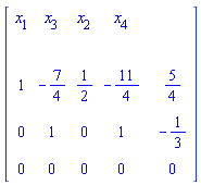 "[[[x[1],x[3],x[2],x[4],,],[,,,,,],[1,-7/4,1/2,-11/4,,5/4],[0,1,0,1,,-1/3],[0,0,0,0,,0]]]"