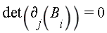 det(`&PartialD;`[j](B[i])) = 0