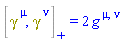 %AntiCommutator(Physics:-Dgamma[`~mu`], Physics:-Dgamma[`~nu`]) = 2*Physics:-g_[`~mu`, `~nu`]