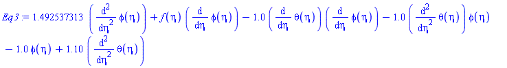 1.492537313*(diff(diff(phi(eta), eta), eta))+f(eta)*(diff(phi(eta), eta))-1.0*(diff(theta(eta), eta))*(diff(phi(eta), eta))-1.0*(diff(diff(theta(eta), eta), eta))*phi(eta)-1.0*phi(eta)+1.10*(diff(diff(theta(eta), eta), eta))