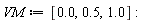 VM := [0., .5, 1.0]