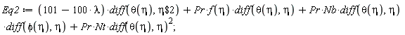 Eq2 := (101-100*lambda)*(diff(theta(eta), `$`(eta, 2)))+Pr*f(eta)*(diff(theta(eta), eta))+Pr*Nb*(diff(theta(eta), eta))*(diff(phi(eta), eta))+Pr*Nt*(diff(theta(eta), eta))^2;