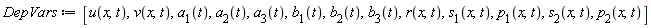 DepVars := [u(x, t), v(x, t), a[1](t), a[2](t), a[3](t), b[1](t), b[2](t), b[3](t), r(x, t), s[1](x, t), p[1](x, t), s[2](x, t), p[2](x, t)]
