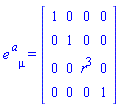 e[`~a`, mu] = (Matrix(4, 4, {(1, 1) = 1, (1, 2) = 0, (1, 3) = 0, (1, 4) = 0, (2, 1) = 0, (2, 2) = 1, (2, 3) = 0, (2, 4) = 0, (3, 1) = 0, (3, 2) = 0, (3, 3) = r^3, (3, 4) = 0, (4, 1) = 0, (4, 2) = 0, (4, 3) = 0, (4, 4) = 1}))