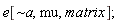 e[`~a`, mu, matrix];