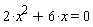 2*x^2+6*x = 0