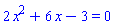 2*x^2+6*x-3 = 0
