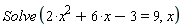 Solve*(2*x^2+6*x-3 = 9, x)