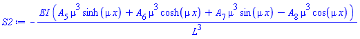 -EI*(A[5]*mu^3*sinh(mu*x)+A[6]*mu^3*cosh(mu*x)+A[7]*mu^3*sin(mu*x)-A[8]*mu^3*cos(mu*x))/L^3