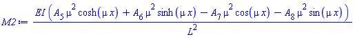 EI*(A[5]*mu^2*cosh(mu*x)+A[6]*mu^2*sinh(mu*x)-A[7]*mu^2*cos(mu*x)-A[8]*mu^2*sin(mu*x))/L^2