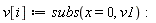 v[i] := subs(x = 0, v1):