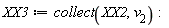 XX3 := collect(XX2, v[2]):