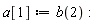 a[1] := b(2):