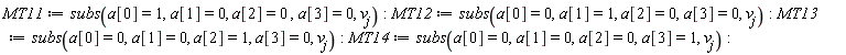 MT11 := subs(a[0] = 1, a[1] = 0, a[2] = 0, a[3] = 0, v[j]):