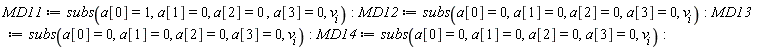 MD11 := subs(a[0] = 1, a[1] = 0, a[2] = 0, a[3] = 0, v[i]):