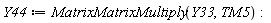 Y44 := MatrixMatrixMultiply(Y33, TM5)