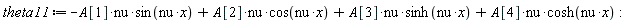 theta11 := -A[1]*nu*sin(nu*x)+A[2]*nu*cos(nu*x)+A[3]*nu*sinh(nu*x)+A[4]*nu*cosh(nu*x)