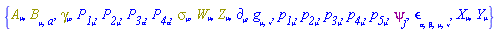 {A[mu], B[mu, a], Physics:-Dgamma[mu], P__1[mu], P__2[mu], P__3[alpha], P__4[alpha], Physics:-Psigma[mu], W[mu], Z[mu], Physics:-d_[mu], Physics:-g_[mu, nu], p__1[mu], p__2[mu], p__3[mu], p__4[mu], p__5[mu], psi[j], Physics:-LeviCivita[alpha, beta, mu, nu], Physics:-SpaceTimeVector[mu](X), Physics:-SpaceTimeVector[mu](Y)}