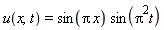 u(x, t) = sin(Pi*x)*sin(Pi^2*t)