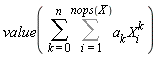 value(sum(Sum(a[k]*X[i]^k, i = 1 .. nops(X)), k = 0 .. n))